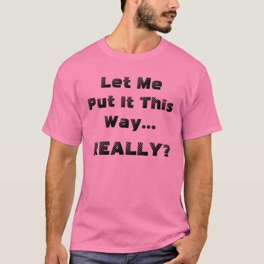 Grappig Laat Ik Het Zo Zeggen Echt Grappig T-shirt (Voorkant)