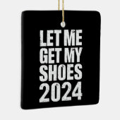 Grappig, laat me mijn schoenen pakken keramisch ornament (Rechts)