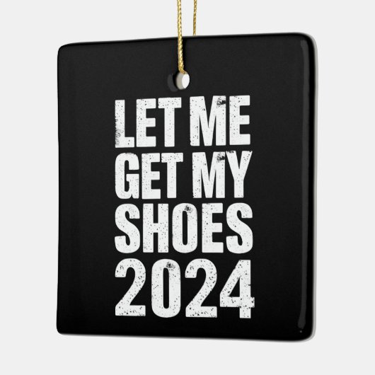 Grappig, laat me mijn schoenen pakken keramisch ornament (Links)