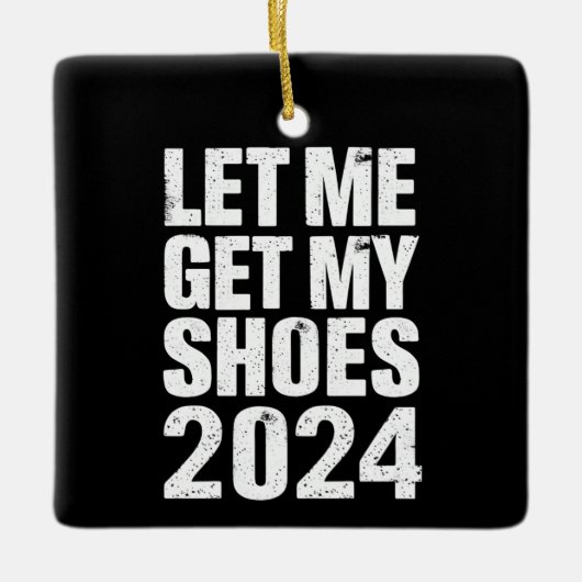 Grappig, laat me mijn schoenen pakken keramisch ornament (Voorkant)