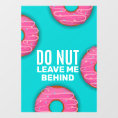 Grappig, laat me niet achter Donut Shop Raamsticker (Vel)