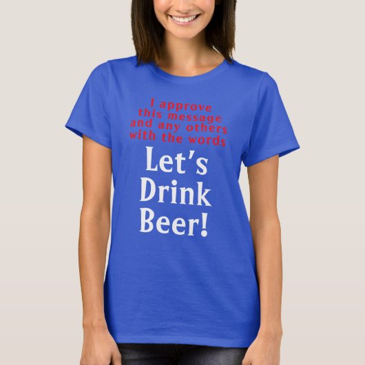 Grappig Laat Ons Bier Drinken Citat T-Shirt (Voorkant)
