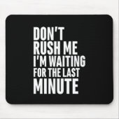 Grappig laatste minuut procrastination, steek me n muismat (Voorkant)