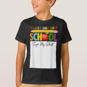 Grappig Laatste schooldag Teken mijn Shirt Autogra