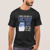 Grappig Lactose-intolerantie, dat weet je, zei je. T-shirt (Voorkant)