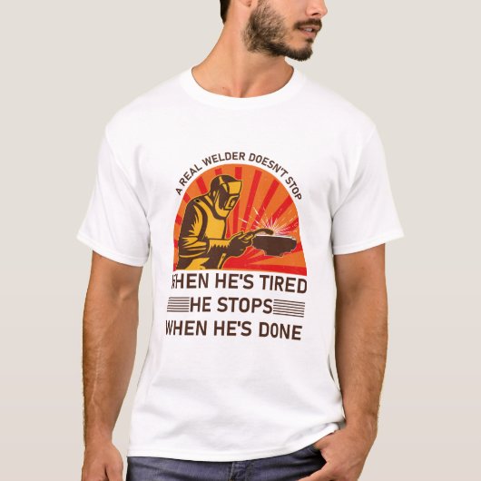 Grappig lassen, een echte lasser stopt niet t-shirt (Voorkant)