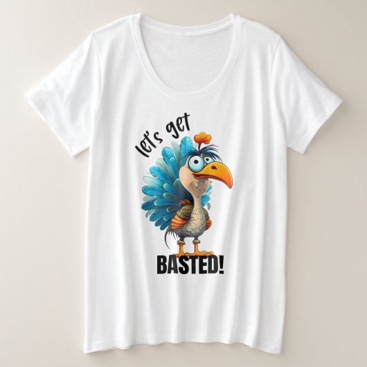 Grappig Laten we Basted Grote Maat T-shirt (Design voorkant)