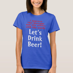 Grappig Laten we Drinken Beer Quote T-Shirt