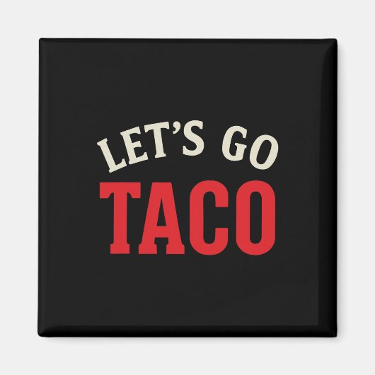 Grappig Laten we gaan Taco Meme Magneet (Voorkant)