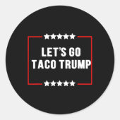 Grappig Laten we gaan Taco Trump altijd kippen uit Ronde Sticker (Voorkant)