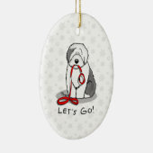 Grappig, laten we gaan! Walk Old English Sheepdog  Keramisch Ornament (Rechts)