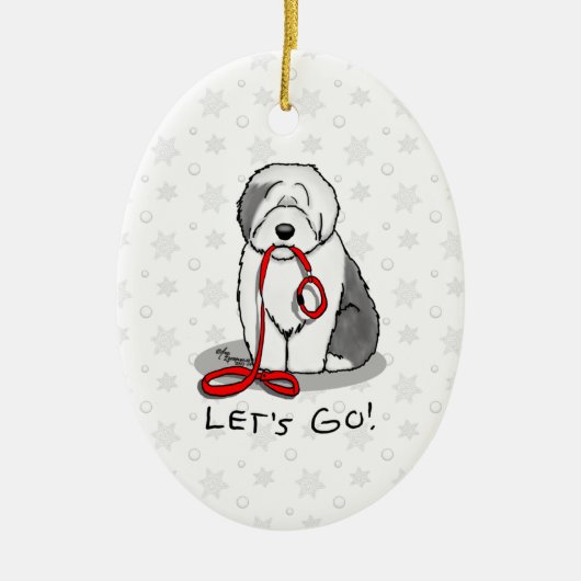 Grappig, laten we gaan! Walk Old English Sheepdog  Keramisch Ornament (Voorkant)