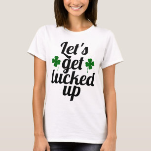 Grappig Laten we Lucky Up Klaver St Patrick's Day T-shirt