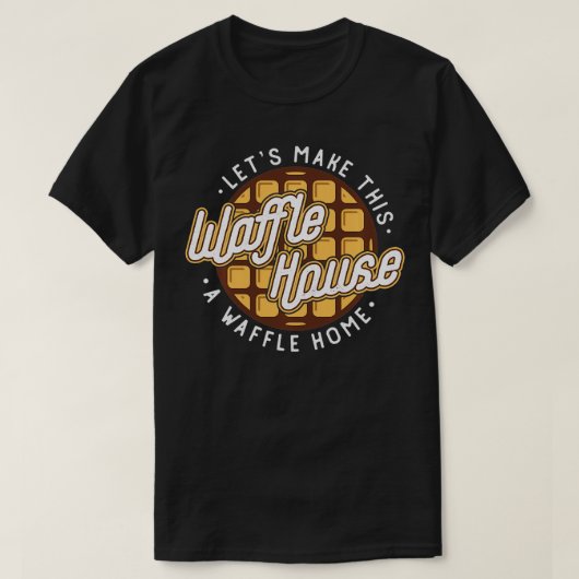Grappig Laten we van deze wafelhuizen een wafel ma T-shirt (Design voorkant)