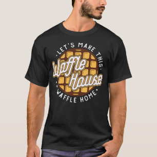 Grappig Laten we van deze wafelhuizen een wafel ma T-shirt