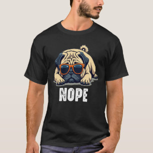 Grappig Lazy Pug Nope Hondenliefhebber T-shirt