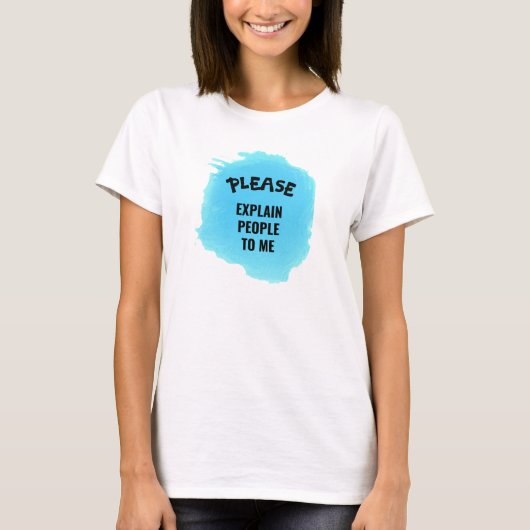 Grappig, leg me alsjeblieft mensen uit t-shirt (Voorkant)