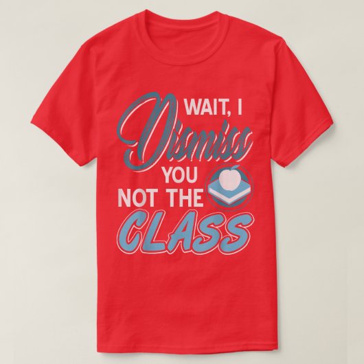 Grappig leraar Shirt dat ik je niet de klas wijs. (Design voorkant)