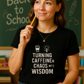 Grappig Leraar Shirt; Keer Cafeïne & Chaos T-shirt