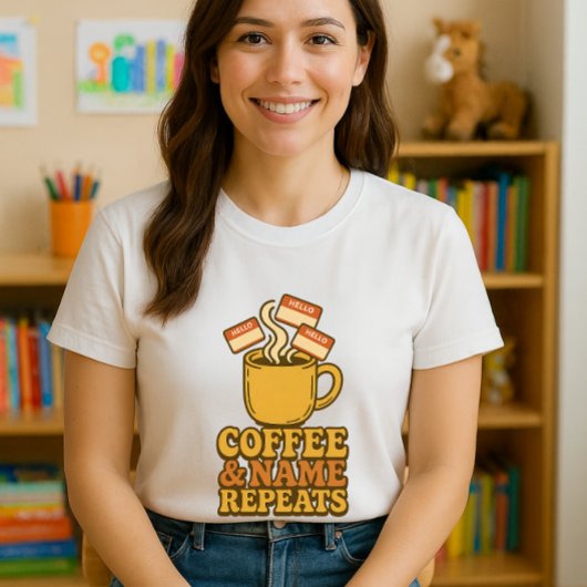 Grappig Leraar Shirt; Koffie & Naam Herhaalt T-shirt