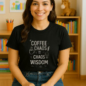 Grappig lerarenshirt; Koffiechaos = Chaos Wijsheid T-shirt
