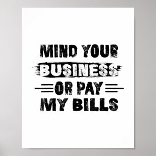 Grappig, let op uw bedrijf of betaal mijn rekening poster