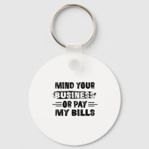 Grappig, let op uw bedrijf of betaal mijn rekening sleutelhanger