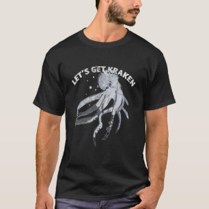 Grappig Lets Get Kraken - T Shirt Gift