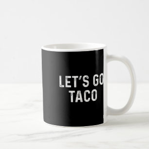 Grappig Let's Go Taco - Let's Go Taco Koffiemok