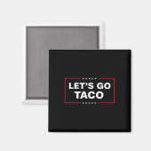 Grappig Let's Go Taco &# Magneet (Voorkant / Achterkant)