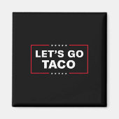 Grappig Let's Go Taco &#; Magneet (Voorkant)