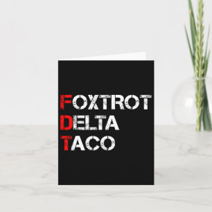 Grappig Let's Go Taco Shirt Foxtrot Delta Taco 1 Kaart