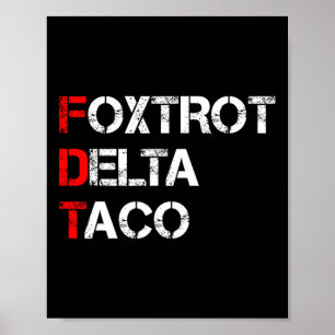 Grappig Let's Go Taco Shirt Foxtrot Delta Taco 1 Poster