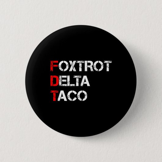 Grappig Let's Go Taco Shirt Foxtrot Delta Taco 1 Ronde Button 5,7 Cm (Voorkant)