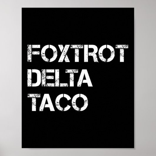 Grappig Let's Go Taco Shirt Foxtrot Delta Taco 4 Poster (Voorkant)