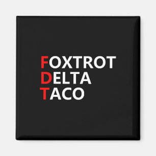 Grappig Let's Go Taco Shirt Foxtrot Delta Taco Magneet