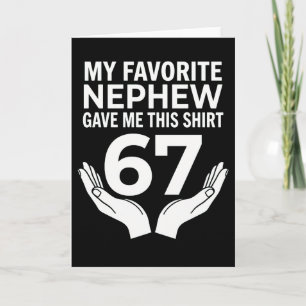 grappig leuk 67 mijn favoriete neef gaf me dit kaart