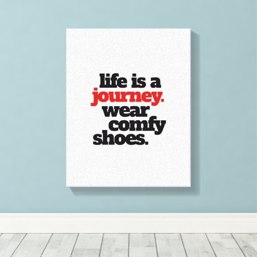 Grappig leven is een reis ... canvas afdruk (Insitu (Houten vloer))