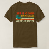 Grappig leven is goed, Pickleball maakt het beter T-shirt (Design voorkant)