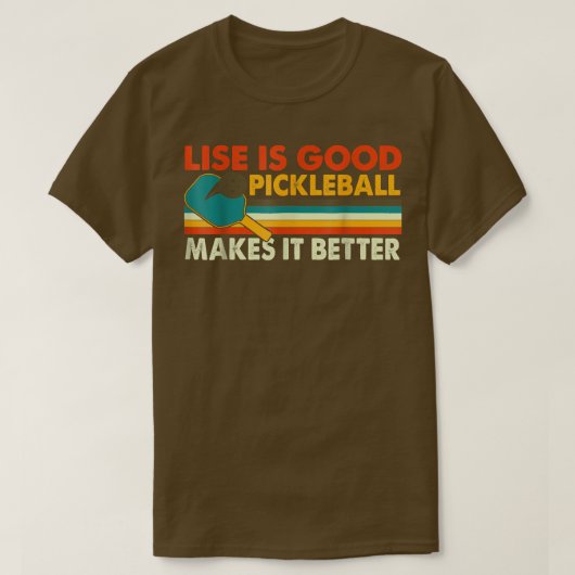 Grappig leven is goed, Pickleball maakt het beter  T-shirt (Design voorkant)