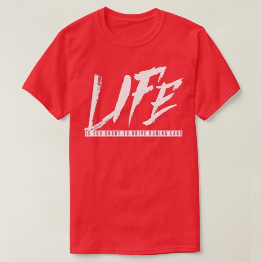 Grappig leven is te kort om auto's racin te kopen t-shirt (Design voorkant)