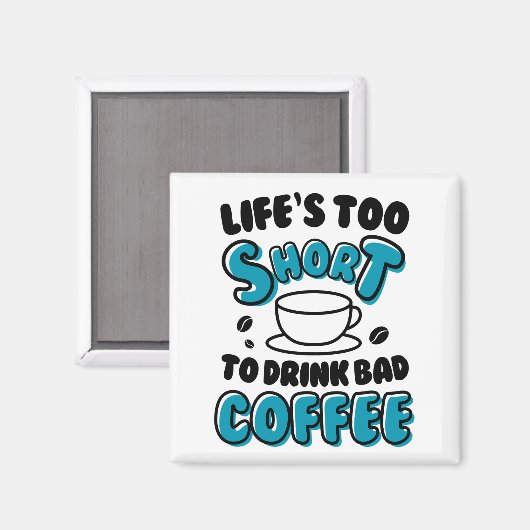 Grappig leven is te kort om slechte koffie te Drin Magneet (Voorkant / Achterkant)