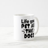 Grappig Levensdoel Aai Alle Honden Koffiemok (Voorkant rechts)
