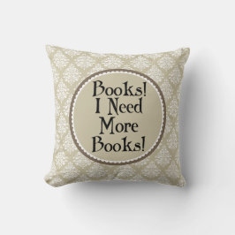 Grappig lezen dat ik meer boeken nodig heb Sierkus Kussen