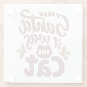 Grappig lieve kerstman, het was het kattenontwerp glazen onderzetter (Achterkant)