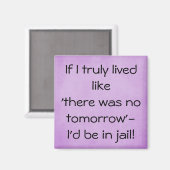 Grappig live als geen morgen citaat magneet (Voorkant / Achterkant)