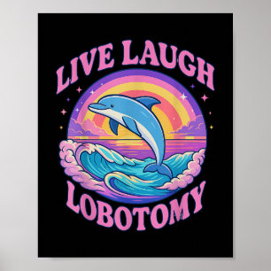 Grappig Live Lach Lobotomie Dolfijn Groovy Poster
