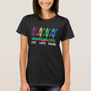 Grappig Live Love Kayak Art Voor Mannen Vrouwen Ka T-shirt