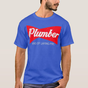 Grappig loodgieter koning van het leggen van pijp t-shirt