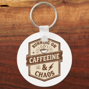 Grappig "Lopen op cafeïne en chaos"-citaat Sleutelhanger